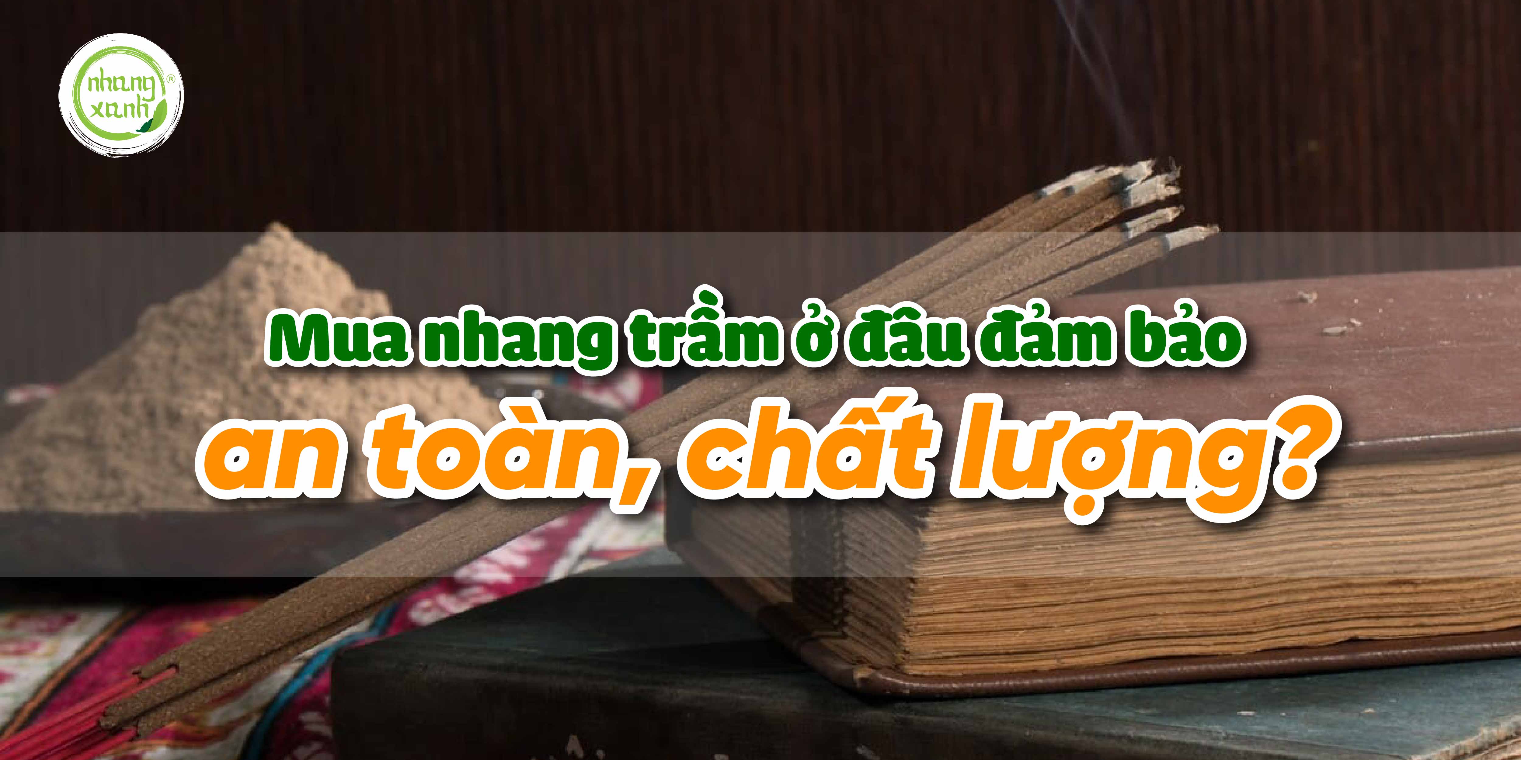 Mua nhang trầm ở đâu đảm bảo an toàn, chất lượng?