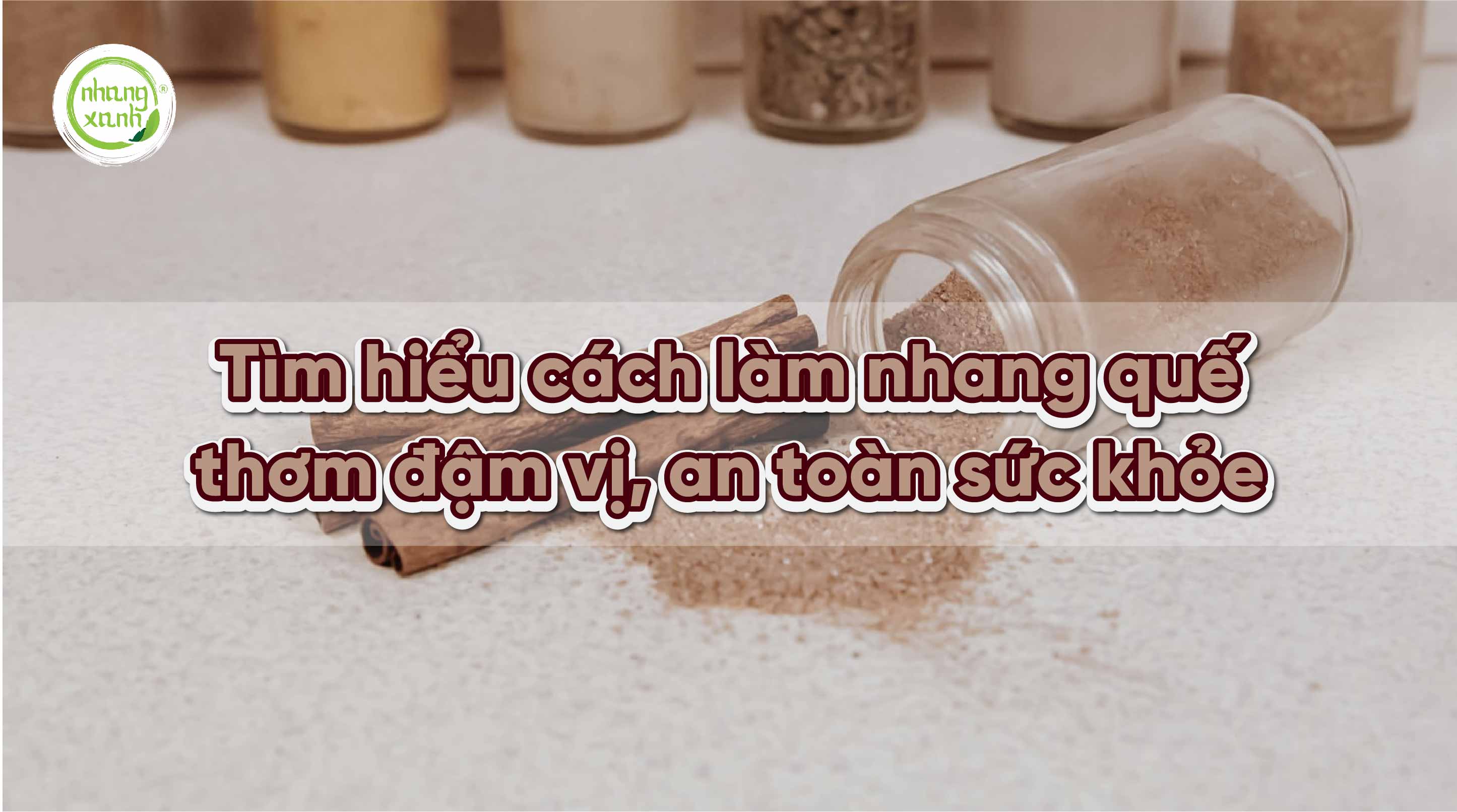 Tìm hiểu cách làm nhang quế thơm đậm vị, an toàn sức khỏe