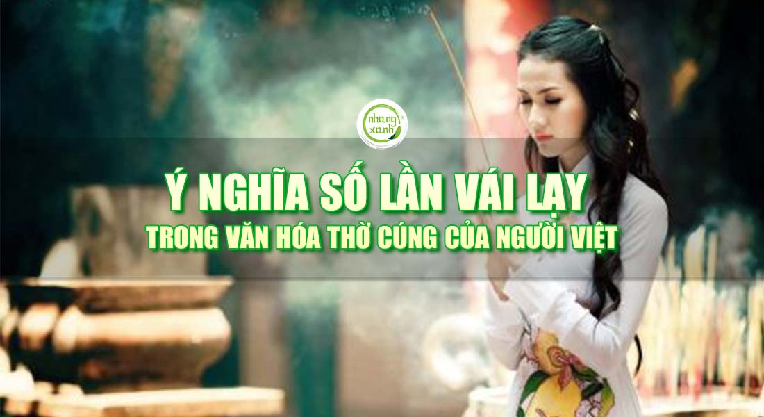 Ý nghĩa số lần vái lạy trong văn hóa thờ cúng của người Việt