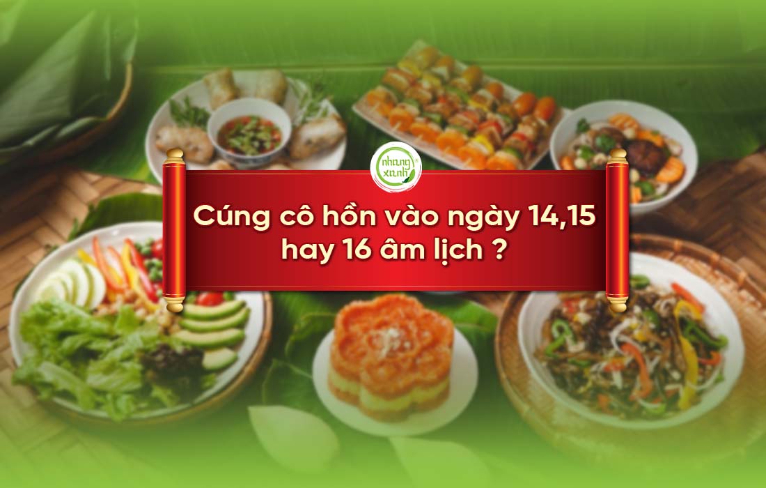 Nên cúng cô hồn vào ngày 14, 15 hay 16 tháng 7 âm lịch?