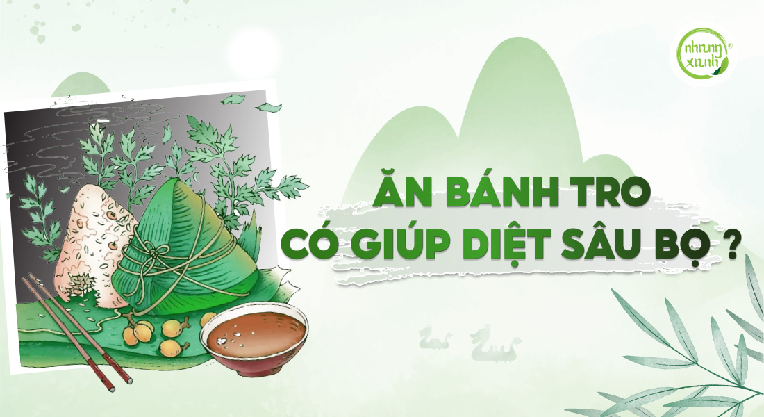 Tết Đoan Ngọ – Ăn bánh tro có giúp diệt sâu bọ?