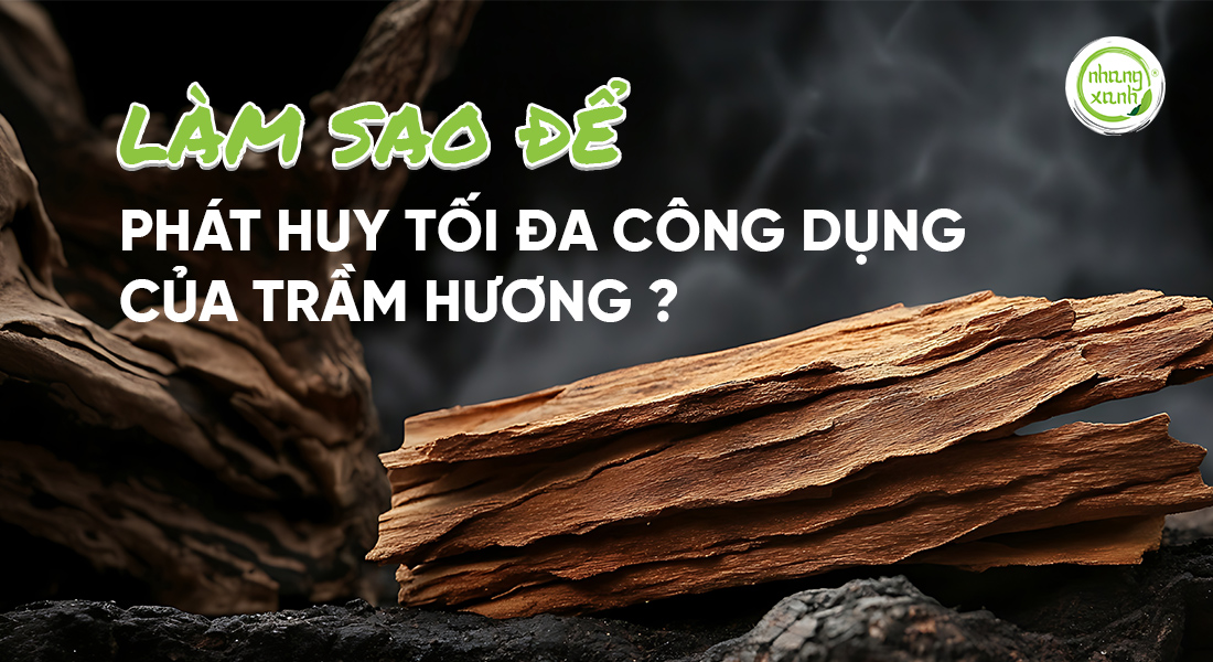 Làm sao để phát huy tối đa công dụng trầm hương?